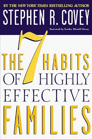 The Seven Habits of Highly Effective Families